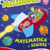 Missione... Matematica E Scienze. 4 Per La Scuola Elementare. Vol. 4