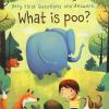Lift-the-flap. First Questions And Answers. What Is Poo? Ediz. A Colori