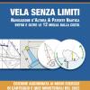Vela Senza Limiti. Navigazione D'altura & Patente Nautica Entro E Oltre Le 12 Miglia Dalla Costa