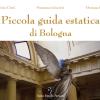 Piccola Guida Estatica Di Bologna
