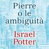 Pierre o le ambiguit-Israel Potter