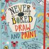 Never Get Bored Book. Draw And Paint