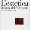 L'estetica italiana del Novecento. Dal neoidealismo a oggi
