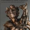 Plasmato Dal Fuoco. La Scultura In Bronzo Nella Firenze Degli Ultimi Medici. Ediz. Illustrata