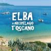 Isola d'Elba e Arcipelago toscano. Con carta estraibile