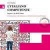 Italiano competente. Per le Scuole superiori. Con e-book. Con espansione online. Vol. 1
