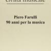 Piero Farulli. 90 anni per la musica