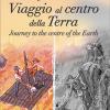 Viaggio Al Centro Della Terra-journey To The Centre Of The Earth. Ediz. Bilingue