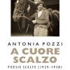 A Cuore Scalzo. Poesie Scelte (1929-1938)