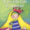 Le Pi Belle Fiabe Di Andersen. Ediz. A Colori
