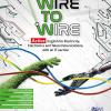 Wire To Wire. Active English For Electricity, Electronics And Telecommunications. Per Gli Ist. Tecnici E Professionali. Con File Audio Per Il Download