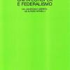 Unit Europea E Federalismo. Da giustizia E Libert Ad Altiero Spinelli
