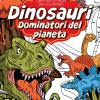 Dinosauri: Dominatori Del Pianeta. Libri Antistress Da Colorare