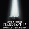 Frankenstein Ovvero Il Prometeo Moderno. Ediz. Integrale