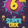 6 Anni E Gi� Supereroe: Diario Per Bambino Di 6 Anni, Quaderno E Libro Da Disegno E Scrittura, Idea Regalo Di Compleanno Per Bambini Di 6 Anni