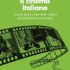 Il cinema italiano. Generi, figure e film dalle origini alle piattaforme streaming