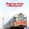Binari Tra Risaie E Monferrato. Vol. 1