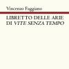 Libretto Delle Arie Di vite Senza Tempo. Versione Teatrale