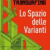 Lo Spazio Delle Varianti. Reality Transurfing. Vol. 1