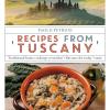 Recipes From Tuscany. Traditional Home Cooking: Yesterday's Flavours For Today's Taste