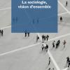La sociologie, vision d'ensemble