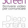 Screen. Scrivere video per comunicare