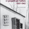 Luigi Moretti E I Progetti Per Galloro. 1937-1942