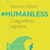 #humanless. L'algoritmo Egoista