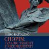 Chopin: I Valori Traditi E Riconquistati. Con Altri Nuovi Saggi Di Musisociologia