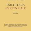 Psicologia Esistenziale. Saggi Di G. Allport, H. Feifel, A. Maslow, C. Rogers