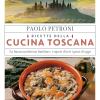 Ricette Della Cucina Toscana. La Buona Tradizione Familiare: I Sapori Di Ieri, I Gusti Di Oggi