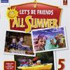 Let's Be Friends All Summer. Per La Scuola Elementare. Con Ebook. Con Espansione Online. Con Cd-rom. Vol. 5