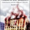 L'occupazione Italiana Dei Balcani. Crimini Di Guerra E Mito Della brava Gente (1940-1943)