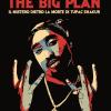 The Big Plan. Il Mistero Dietro La Morte Di Tupac Shakur