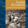 Teresa di Lisieux. In un tranquillo mare tempestoso