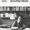 The Written World And The Unwritten World: Collected Non-fiction