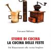 Storie Di Cucina. La Cucina Delle Feste. Dal Rinascimento Alla Cucina Borghese
