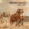 Alfredo Soressi (1897-1982). Ediz. A Colori