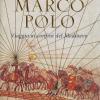 Marco Polo. Viaggio Ai Confini Del Medioevo
