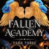 Fallen Academy Year Three: An Exciting Ya Fantasy And Dark Academia Romance (fallen Academy Book 3)