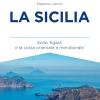 La Sicilia. Eolie, Egadi e la costa orientale e meridionale