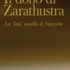 Il dono di Zarathustra. La lieta novella di Nietzsche