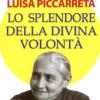 Luisa Piccarreta. Lo splendore della divina volont