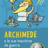 Archimede E Le Sue Macchine Da Guerra. Nuova Ediz.