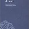La Conoscenza Del Vero. Lucrezio, Montaigne, Schopenauer, Leopardi