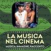 La Musica Nel Cinema. Musica, Immagine, Racconto. Nuova Ediz.
