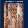 La nudit di Francesco. Riflessioni storiche sulla spogliazione del Povero di Assisi