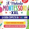 Il Metodo Montessori Xxl: La Guida Completa Da 0 A 12 Anni (4 Libri In 1): Scopri Come Crescere Bambini Autonomi E Curiosi Attraverso Attivit� ... E Risorse Complete Per Ogni Fase Di Sviluppo