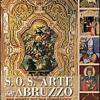 S.O.S. Arte dall'Abruzzo. Una mostra per non dimenticare. Ediz. illustrata