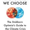 The future we choose: the stubborn optimist's guide to the climate crisis